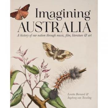 Imagining Australia: A history of our nation through music, film, literature & art