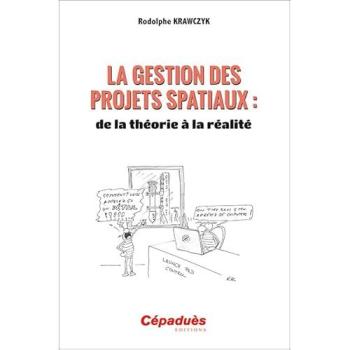 La gestion des projets spatiaux?: de la théorie à la réalité