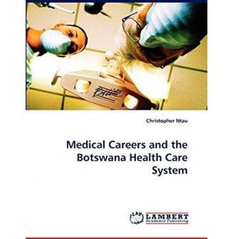 Medical Careers and the Botswana Health Care System