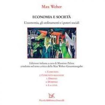 Economia e società. L'economia, gli ordinamenti e i poteri sociali: Comunità-Comunità religiose-Diritto-Dominio-La città