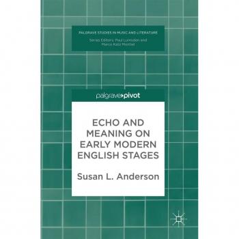 Echo and Meaning on Early Modern English Stages