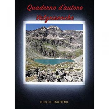 Quaderno d'autore. Vol. 19: Valgrisenche
