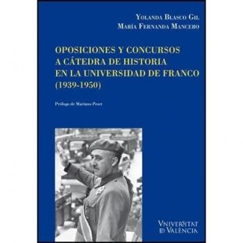 Oposiciones y concursos a cátedra de historia en la universidad de franco (1939-1950) (Tapa dura).