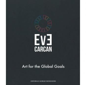 Eve Carcan. Art for the global goals. Catalogo della mostra