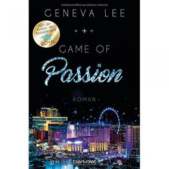 Geneva Lee Game Of Passion: Roman (Die Love-Vegas-Saga, Band 2)