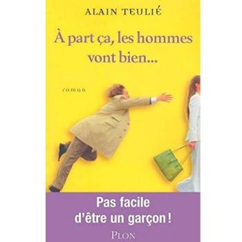 A part ça, les hommes vont bien...