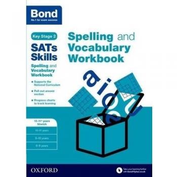 Bond SATs Skills Spelling and Vocabulary Stretch Workbook: 10-11+ years Stretch.