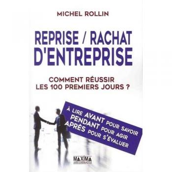 Reprise-rachat d'entreprise : les 100 premiers jours : comment les réussir ?