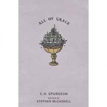 Spurgeon, Charles H: All of Grace