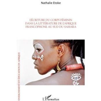 L'écriture du corps féminin dans la littérature de l'Afrique francophone