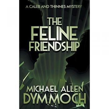 The Feline Friendship: A Caleb & Thinnes Mystery