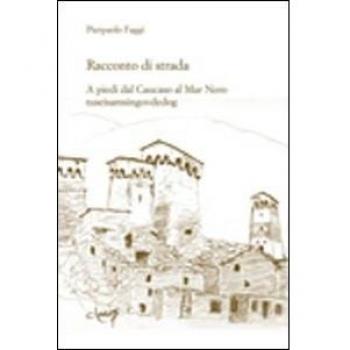 Racconto di strada. A piedi dal Caucaso al Mar Nero-tuseisamsingovdedog