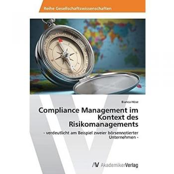 Compliance Management im Kontext des Risikomanagements