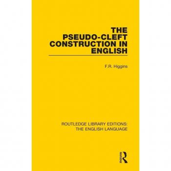 The Pseudo-Cleft Construction in English (Routledge Library Edition: the English Language, 13, Band 13)