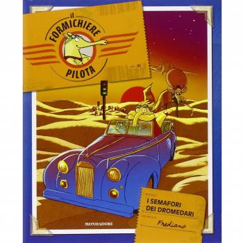I semafori dei dromedari. Il formichiere pilota. Ediz. illustrata