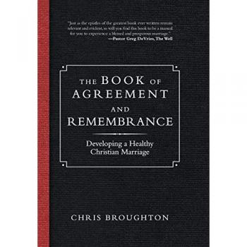 The Book of Agreement and Remembrance: Developing a Healthy Christian Marriage
