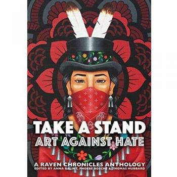 Take a Stand, Art Against Hate: A Raven Chronicles Anthology