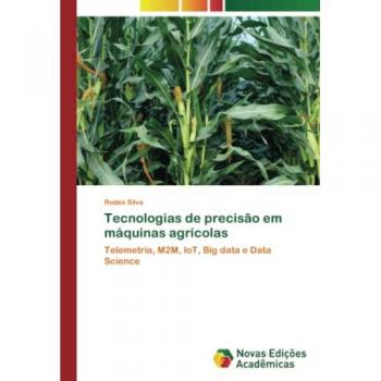 Silva, Rodes: Tecnologias de precisão em máquinas agrícolas