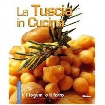 La Tuscia in cucina. I legumi e il farro