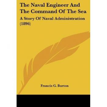 The Naval Engineer And The Command Of The Sea