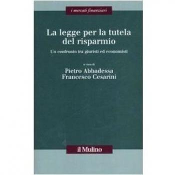 La legge per la tutela del risparmio. Un confronto tra giuristi ed economisti