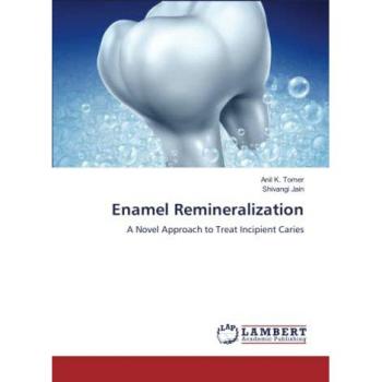 Enamel Remineralization: A Novel Approach to Treat Incipient Caries