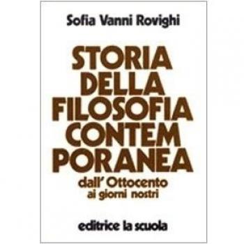 Storia della filosofia moderna e contemporanea. Dall'Ottocento ai giorni nostri