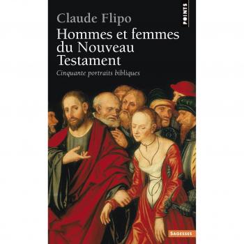 Hommes et femmes du Nouveau Testament : Cinquante portraits bibliques