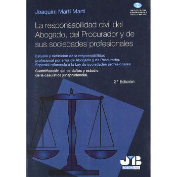 La responsabilidad civil del abogado, del procurador y de sus sociedades profesionales
