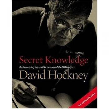 Secret Knowledge (New and Expanded Edition): Rediscovering the Lost Techniques of the Old Masters