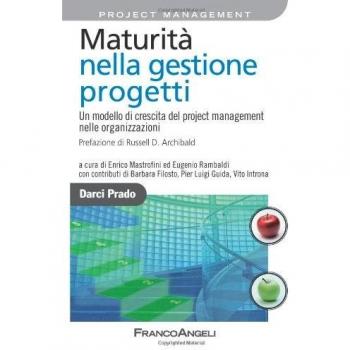 Maturità nella gestione progetti. Un modello di crescita del project management nelle organizzazioni