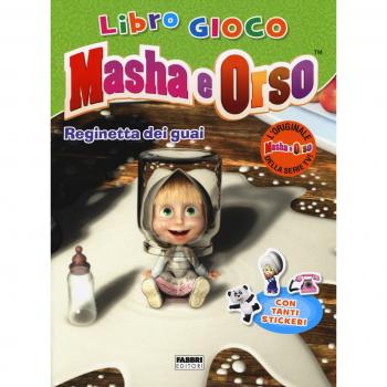 Reginetta dei guai! Masha e Orso. Con adesivi. Ediz. a colori