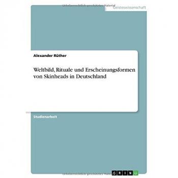 Weltbild, Rituale und Erscheinungsformen von Skinheads in Deutschland