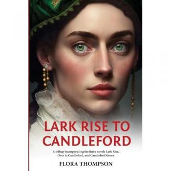 Thompson, Flora: Lark Rise to Candleford