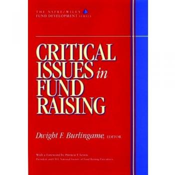Critical Issues in Fund Raising (The AFP/Wiley Fund Development Series, Band 50