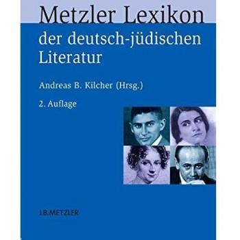 Metzler Lexikon der deutsch-jüdischen Literatur: Jüdische Autorinnen und Autoren deutscher Sprache von der Aufklärung bis zur Gegenwart