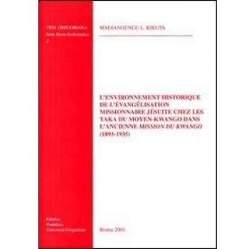 L'environnement historique de l'évangélisation missionnaire jésuite chez les yaka du moyen-Kwango dans l'ancienne mission du Kwango