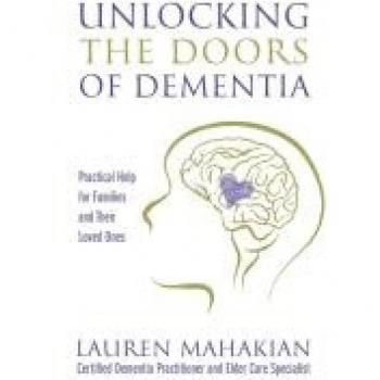 Unlocking the Doors of Dementia: Practical Help for Families and Their Loved Ones