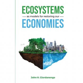 Ecosystems as Models for Restoring our Economies