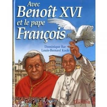 Avec Benoît XVI et le pape François