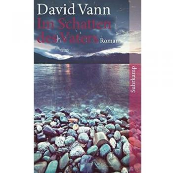 David Vann Im Schatten Des Vaters: Roman (Suhrkamp Taschenbuch)