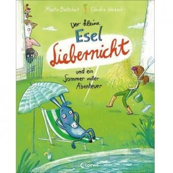 Martin Baltscheit Der Kleine Esel Liebernicht Und Ein Sommer Voller Abenteuer (Band 2): Witziges Bilderbuch Zum Vorlesen Für Kinder Ab 4 Jahren