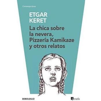 LA CHICA SOBRE LA NEVERA / PIZZERÍA KAMIKAZE Y OTROS RELATOS