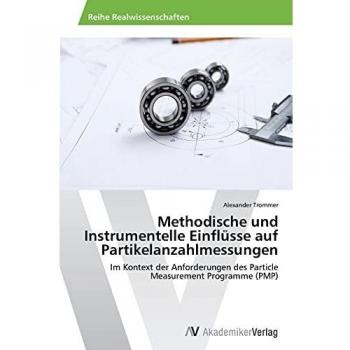 Methodische und Instrumentelle Einflüsse auf Partikelanzahlmessungen: Im Kontext der Anforderungen des Particle Measurement Programme