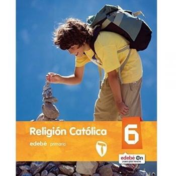 RELIGIÓN CATÓLICA 6 (Tapa blanda).