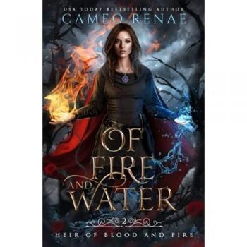 Of Fire and Water (Heir of Blood and Fire, Band 2)