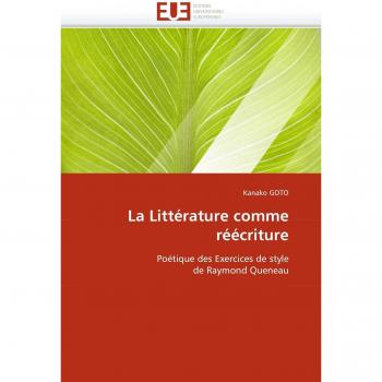 La Littérature comme réécriture: Poétique des Exercices de style de Raymond Queneau (Omn.Univ.Europ.)