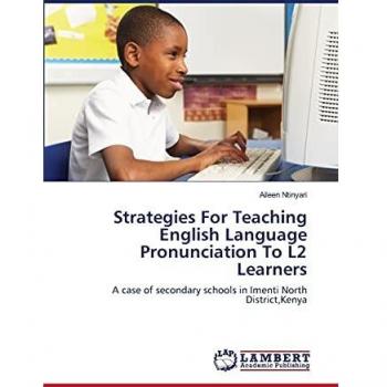 Strategies For Teaching English Language Pronunciation To L2 Learners: A case of secondary schools in Imenti North District,Kenya