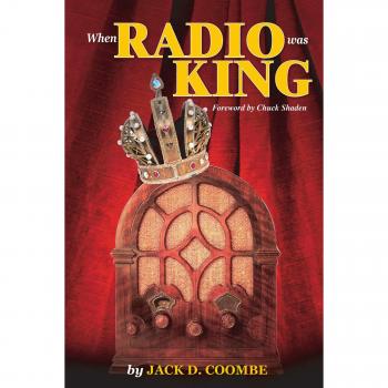 When Radio Was King : Looking Back at Radio's Golden Age, by Jack D. Coombe