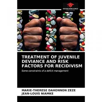 TREATMENT OF JUVENILE DEVIANCE AND RISK FACTORS FOR RECIDIVISM: Some constraints of a deficit management